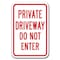 Signmission Private Driveway Do Not Enter 12inx18in Heavy Gauge Aluminums, A-1218 Driveway - Private Driveway A-1218 Driveway - Private Driveway - alternate 1